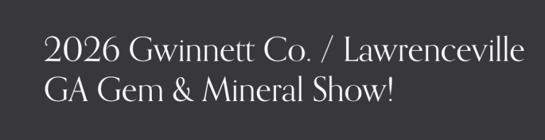 Retail Show Calendar 15 2026 Gwinnett Co. / Lawrenceville Ga Gem &Amp; Mineral Show!